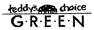 TEDDY'S CHOICE G-R-E-E-N logo