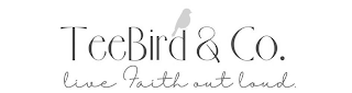 TEEBIRD & CO. LIVE FAITH OUT LOUD logo