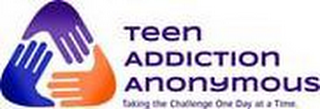 TEEN ADDICTION ANONYMOUS TAKING THE CHALLENGE ONE DAY AT A TIME logo