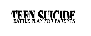 TEEN SUICIDE BATTLE PLAN FOR PARENTS logo