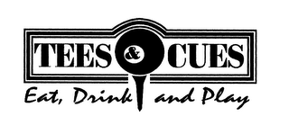 TEES & CUES EAT, DRINK AND PLAY logo