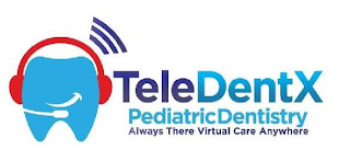 TELEDENTX PEDIATRICDENTISTRY ALWAYS THERE VIRTUAL CARE ANYWHERE logo