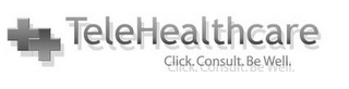TELEHEALTHCARE CLICK. CONSULT. BE WELL. logo