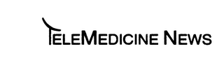 TELEMEDICINE NEWS