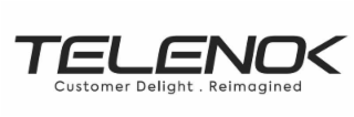 TELENOK CUSTOMER DELIGHT. REIMAGINED