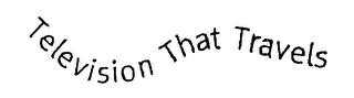TELEVISION THAT TRAVELS logo