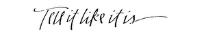 TELL IT LIKE IT IS logo