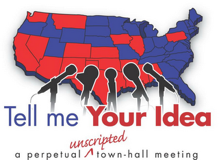 TELL ME YOUR IDEA A PERPETUAL UNSCRIPTED TOWN-HALL MEETING logo