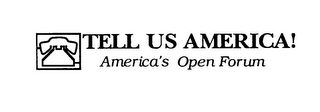 TELL US AMERICA! AMERICA'S OPEN FORUM logo