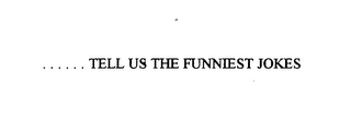 ......TELL US THE FUNNIEST JOKES logo