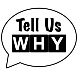 TELL US WHY logo