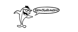 TELL'EM CHARLIE SENT YOU! logo