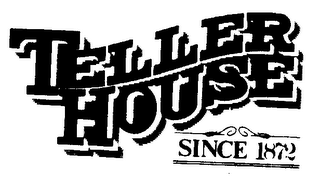 TELLER HOUSE SINCE 1872 logo
