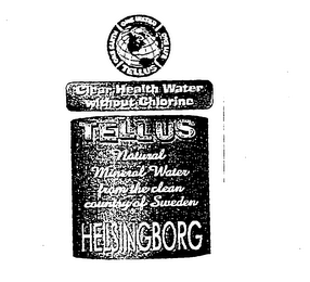 TELLUS HELSINGBORG CLEAR HEALTH WATER WITHOUT CHLORINE NATURAL MINERAL WATER FROM THE CLEAN COUNTRY OF SWEDEN logo