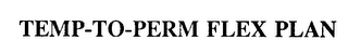 TEMP-TO-PERM FLEX PLAN logo