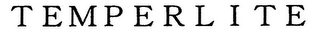 TEMPERLITE