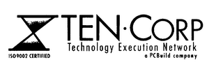 TEN CORP, THE TECHNOLOGY EXECUTION NETWORK A PCBUILD COMPANY ISO9002 CERTIFIED logo