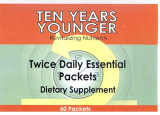 TEN YEARS YOUNGER REVITALIZING NUTRIENTS TWICE DAILY ESSENTIAL PACKETS DIETARY SUPPLEMENT 60 PACKETS logo