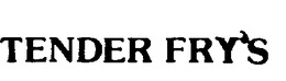 TENDER FRY'S logo
