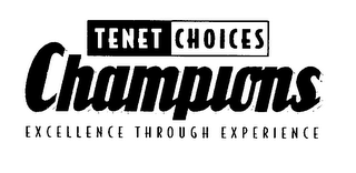 TENET CHOICES CHAMPIONS EXCELLENCE THROUGH EXPERIENCE logo