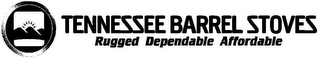 TENNESSEE BARREL STOVES RUGGED DEPENDABLE AFFORDABLE logo