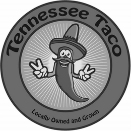 TENNESSEE TACO LOCALLY OWNED AND GROWN