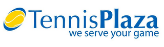 TENNISPLAZA WE SERVE YOUR GAME logo