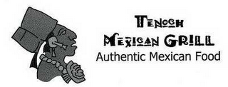 TENOCH MEXICAN GRILL AUTHENTIC MEXICAN FOOD logo