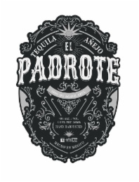 TEQUILA AÑEJO EL PADROTE 100% DE AGAVE AZUL 40% ALC. / VOL. CONT. NET. 750 ML HAND HARVESTED NOM 1173 CRT HECHO EN MEXICO logo