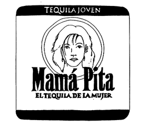 TEQUILA JOVEN MAMA PITA ELTEQUILA DE LA MUJER logo