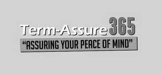TERM-ASSURE 365 "ASSURING YOUR PEACE OFMIND" logo