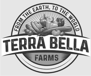 TERRA BELLA FARMS FROM THE EARTH, TO THE WORLD logo