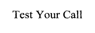 TEST YOUR CALL logo
