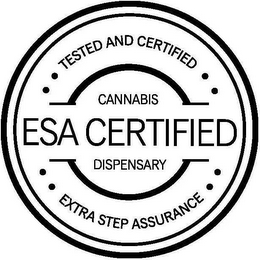 TESTED AND CERTIFIED ESA CERTIFIED CANNABIS DISPENSARY EXTRA STEP ASSURANCE logo