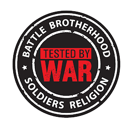 TESTED BY WAR BATTLE BROTHERHOOD SOLDIERS RELIGION logo