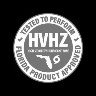 TESTED TO PERFORM   FLORIDA PRODUCT APPROVED HVHZ HIGH-VELOCITY HURRICANE ZONE logo