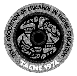 TEXAS ASSOCIATION OF CHICANOS IN HIGHER EDUCATION TACHE 1974 logo