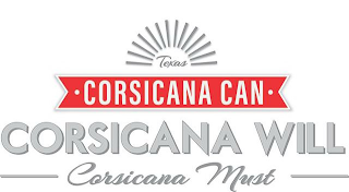 TEXAS CORSICANA CAN CORSICANA WILL CORSICANA MUST logo