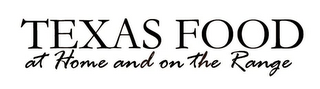 TEXAS FOOD AT HOME AND ON THE RANGE logo