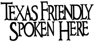 TEXAS FRIENDLY SPOKEN HERE logo