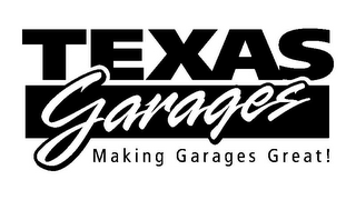 TEXAS GARAGES MAKING GARAGES GREAT! logo