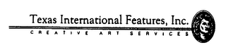 TEXAS INTERNATIONAL FEATURES, INC. CREATIVE ART SERVICES logo