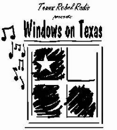TEXAS REBEL RADIO PRESENTS WINDOWS ON TEXAS logo