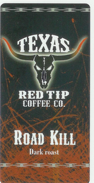 TEXAS RED TIP COFFEE CO. ROAD KILL DARK ROAST logo