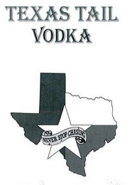 TEXAS TAIL VODKA NEVER STOP CHASING logo