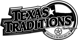 TEXAS TRADITIONS BLUE RIBBON BRAND PURVEYORS OF FINE MEATS SINCE 1946 logo