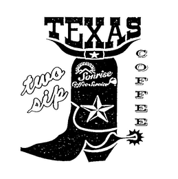 TEXAS TWO SIP COFFEE SONRISE COFFEE SERVICE