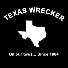 TEXAS WRECKER ON OUR TOWS... SINCE 1964 logo