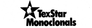 TEXSTAR MONOCLONALS