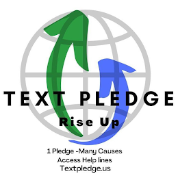 TEXT PLEDGE RISE UP 1 PLEDGE - MANY CAUSES ACCESS HELP LINES TEXTPLEDGE.US logo